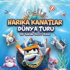 HARİKA KANATLAR: DÜNYA TURU